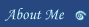 About Me